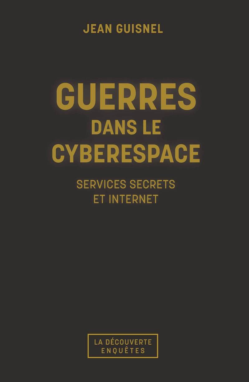 Guerres dans le cyberespace - Jean Guisnel