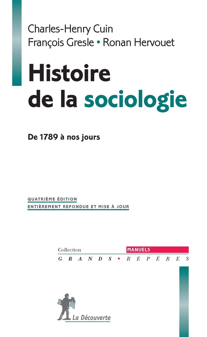 Histoire de la sociologie - De 1789 à nos jours - Charles-Henry Cuin, François Gresle, Ronan Hervouet