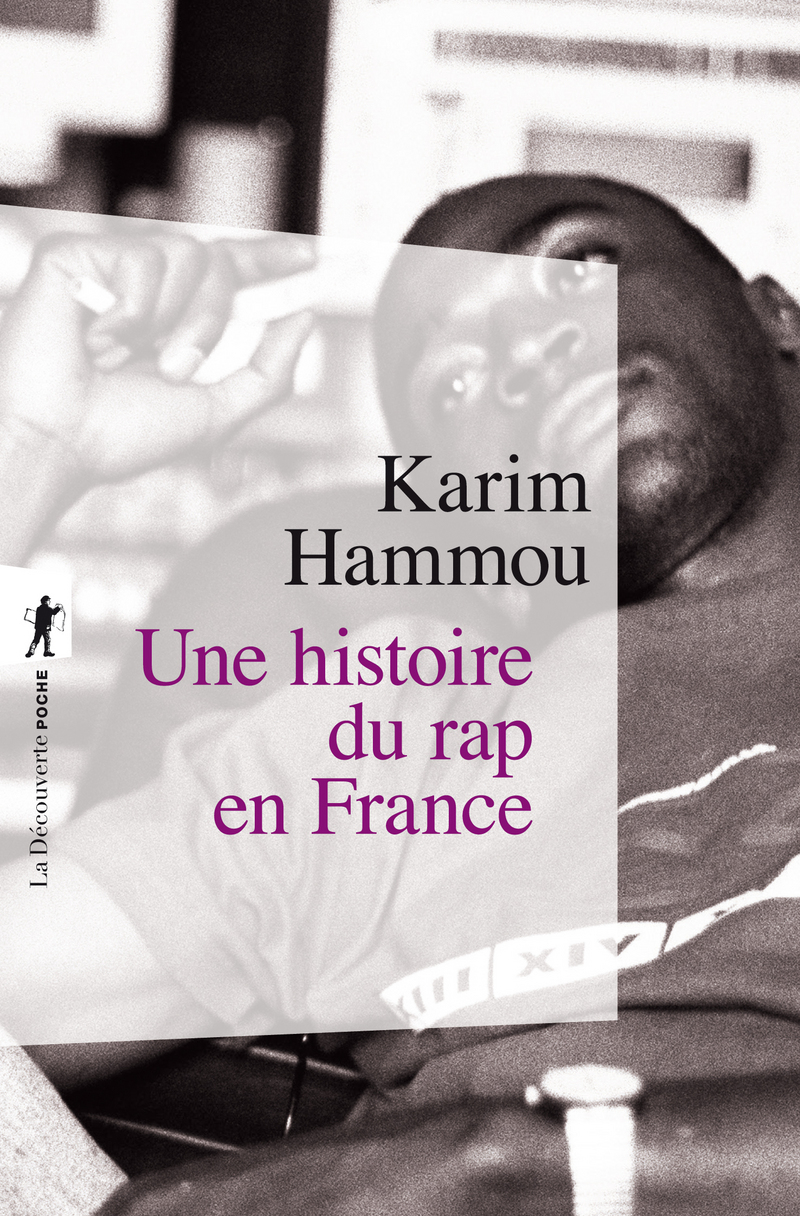 Une histoire du rap en France - Karim Hammou - Éditions La Découverte