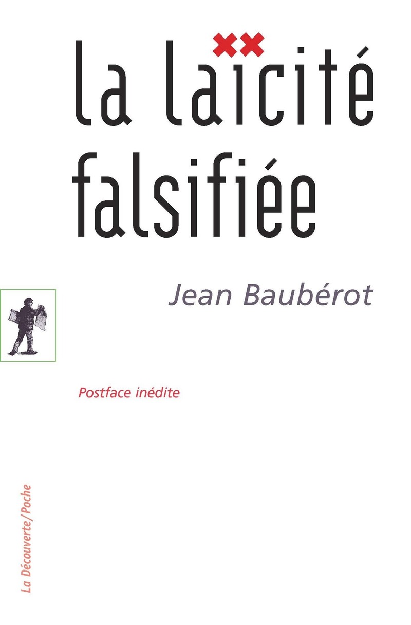 La laicité falsifiée - Jean Bauberot