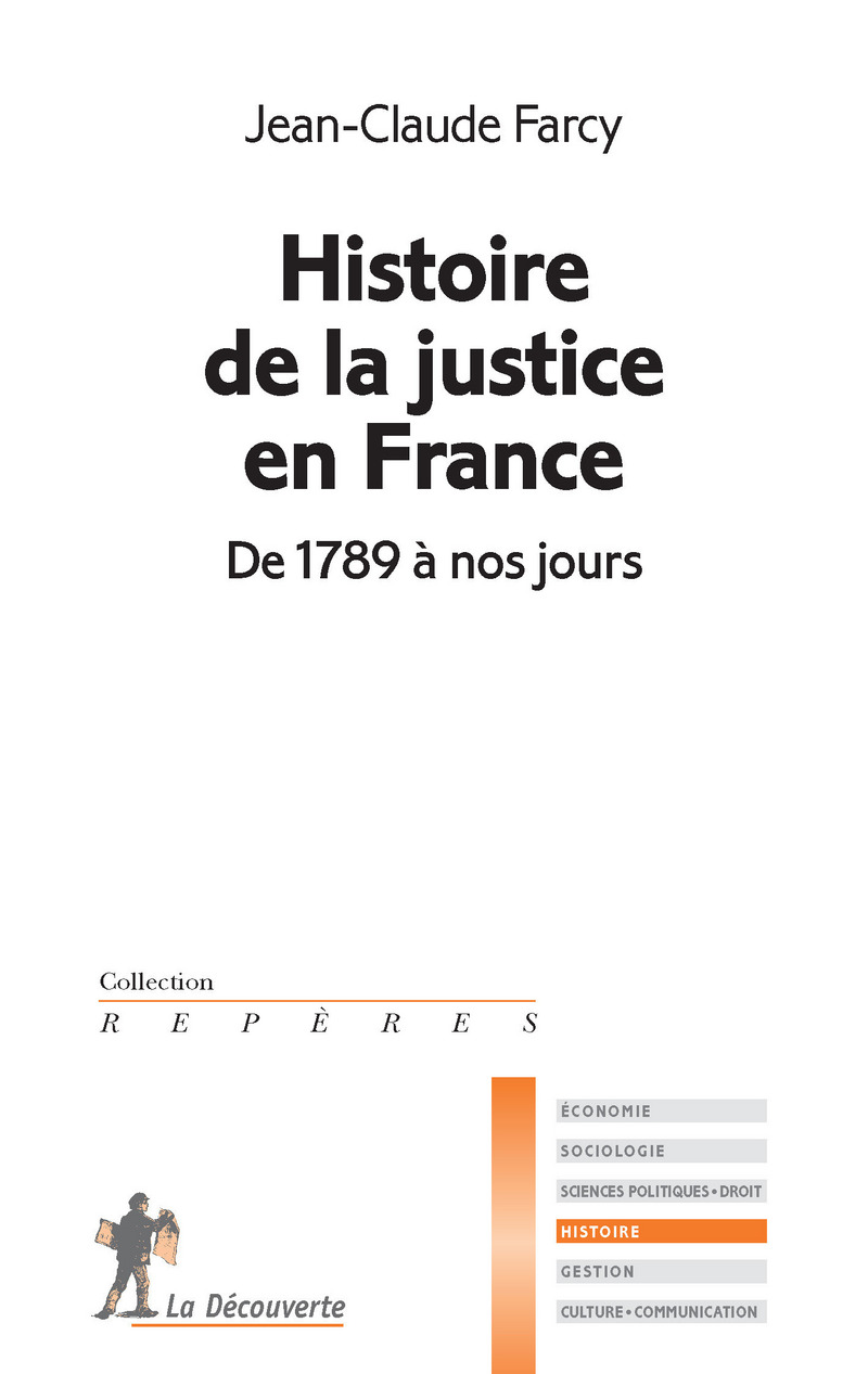 Histoire de la justice en France. De 1789 à nos jors - Jean-Claude Farcy