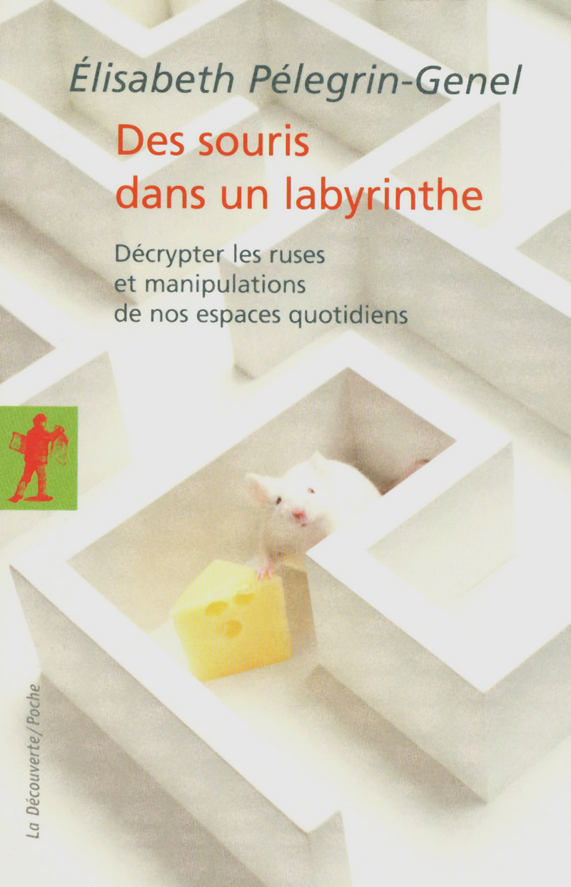 Des souris dans un labyrinthe - Elisabeth Pélegrin-Genel