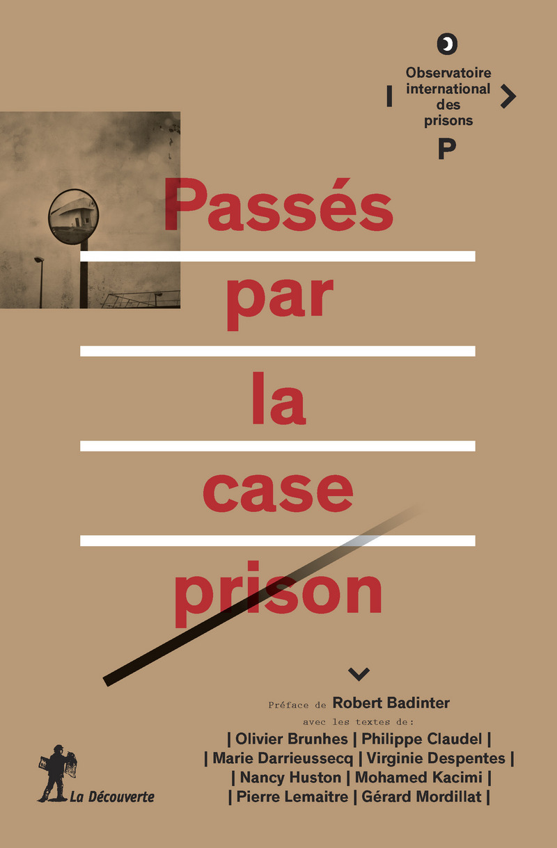 Passés par la case prison -  OIP (Observatoire international des prisons)