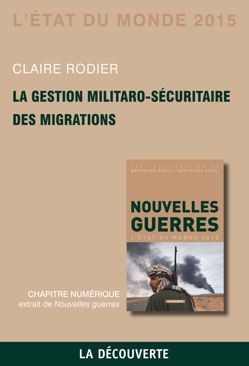 Chapitre État du monde 2015. La gestion militaro-sécuritaire des migrations - Claire Rodier