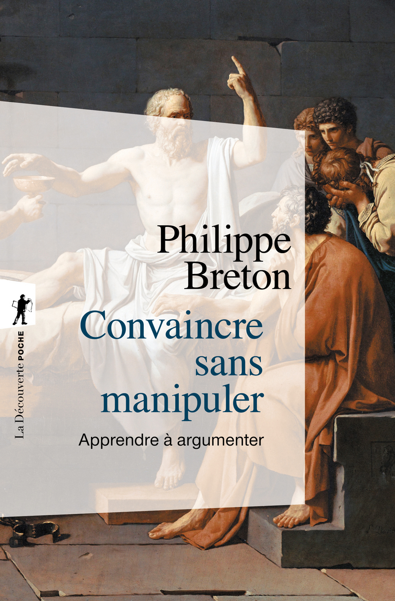 Convaincre sans manipuler - Philippe Breton