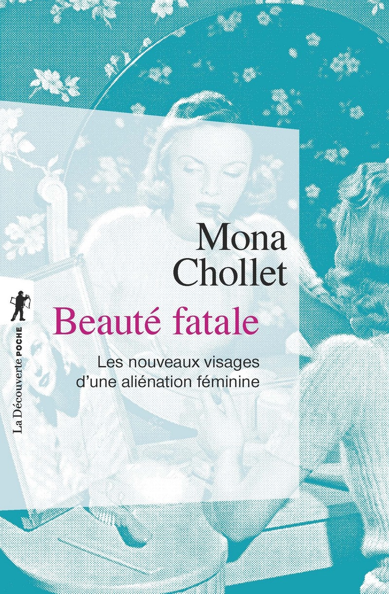 Beauté fatale - Mona Chollet