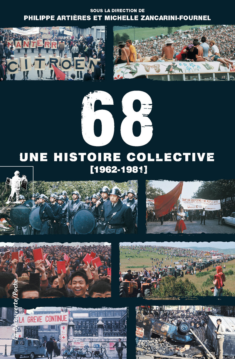 68, une histoire collective (1962-1981) - Michelle Zancarini-Fournel, Philippe Artières