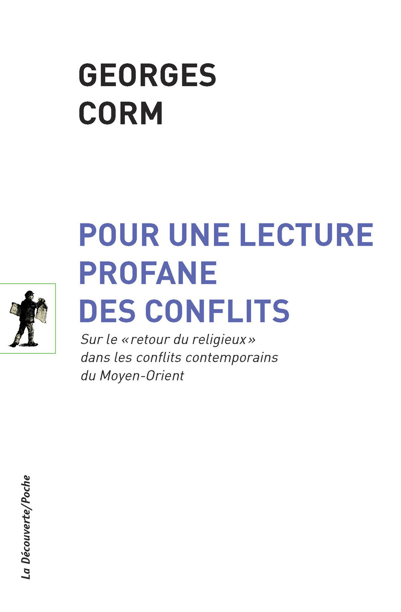 Pour une lecture profane des conflits - Georges Corm