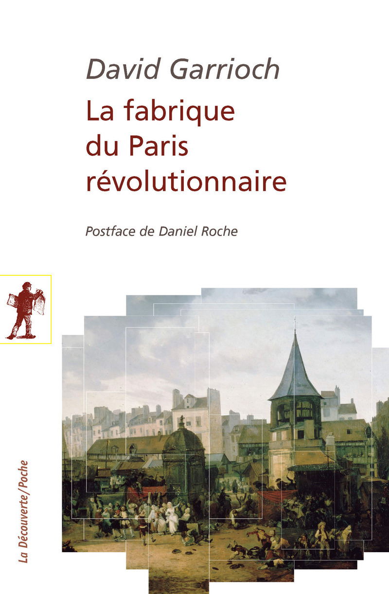 La fabrique du Paris révolutionnaire - David Garrioch