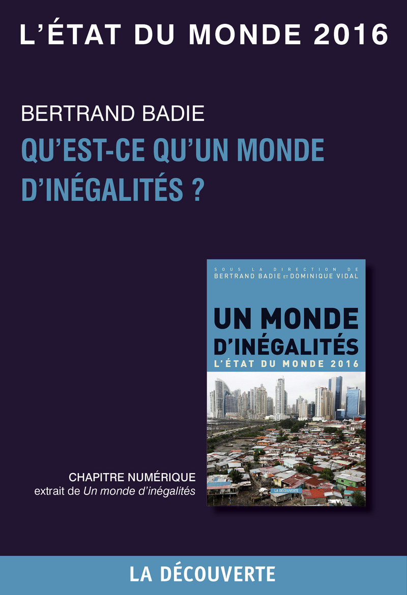 Chapitre L'état du monde 2016 - Qu'est-ce qu'un monde d'inégalités ? - Bertrand Badie