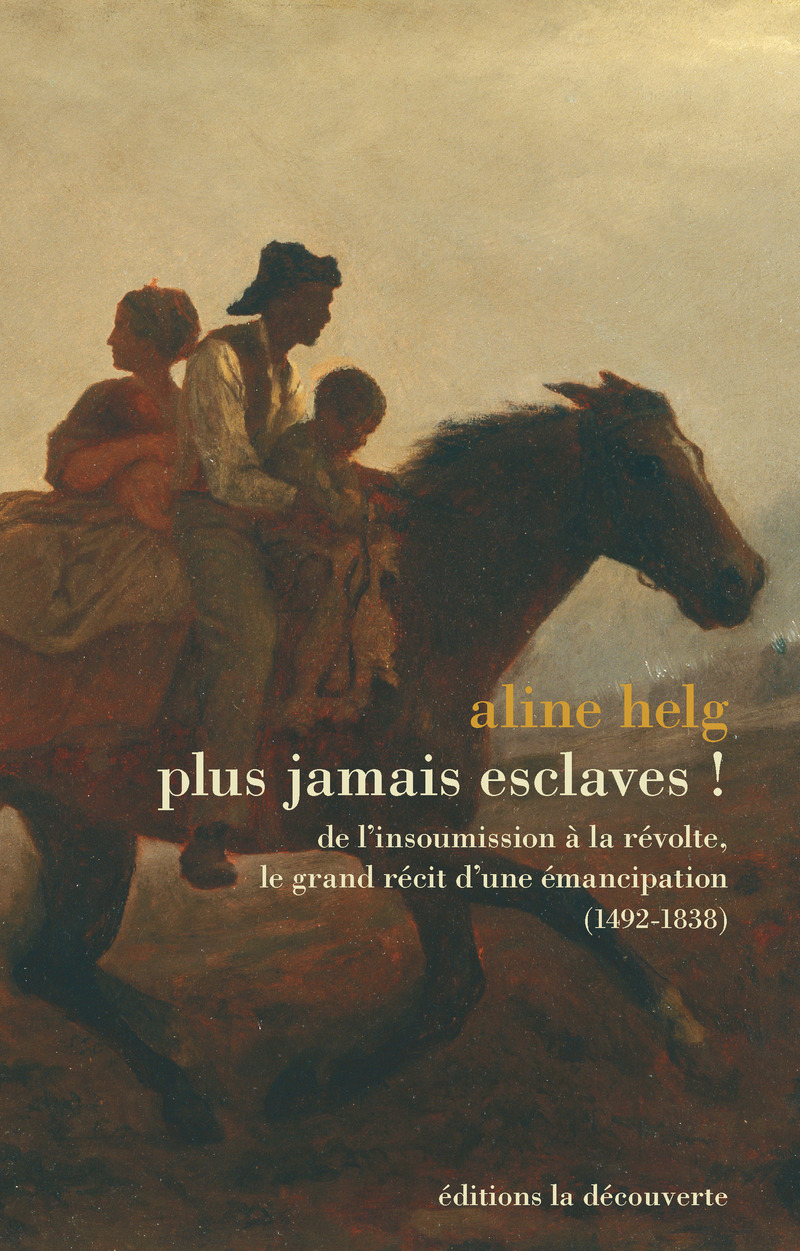 Plus jamais esclaves ! - Aline Helg