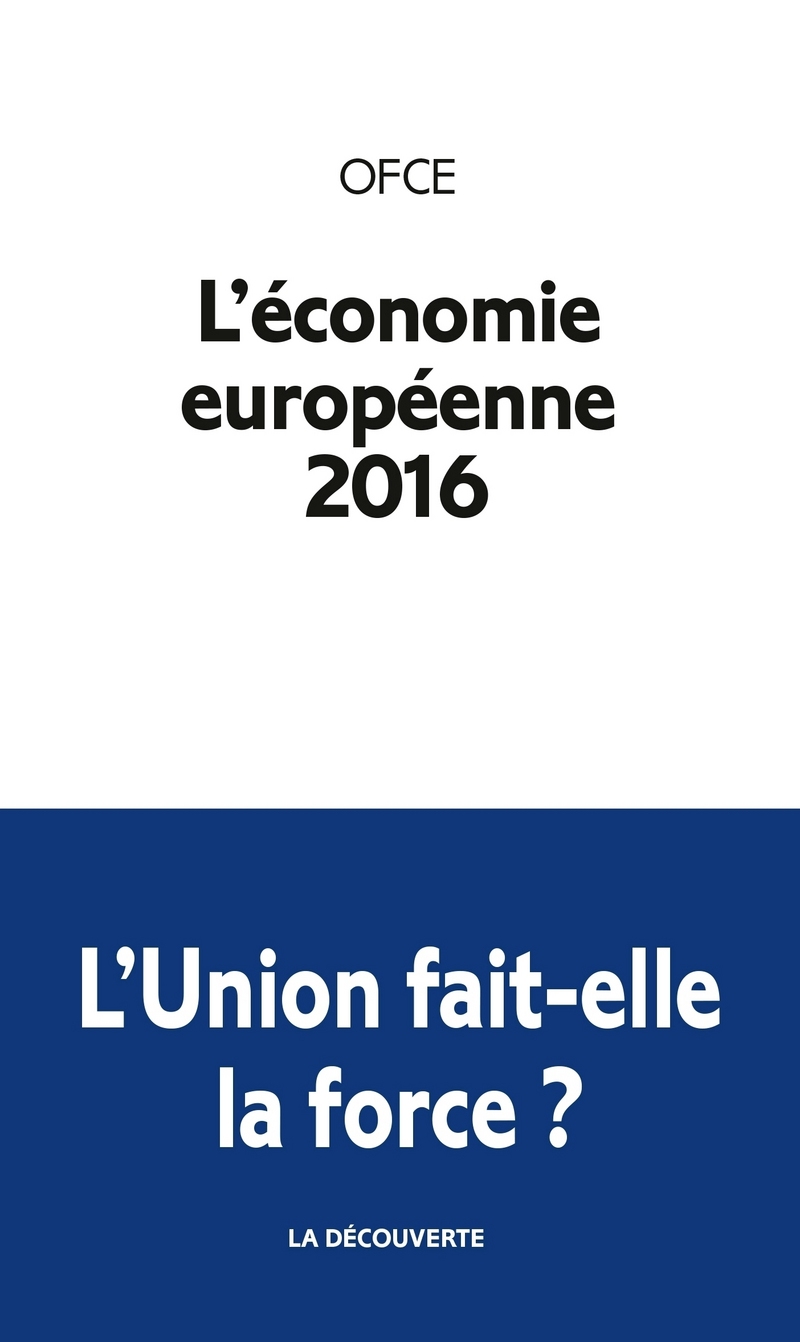 L'économie européenne 2016 -  OFCE (Observatoire français des conjectures éco.)