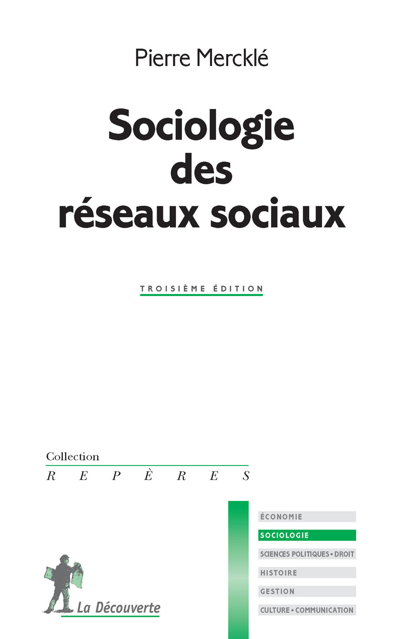 Sociologie des réseaux sociaux - 3ème édition - Pierre Merckle