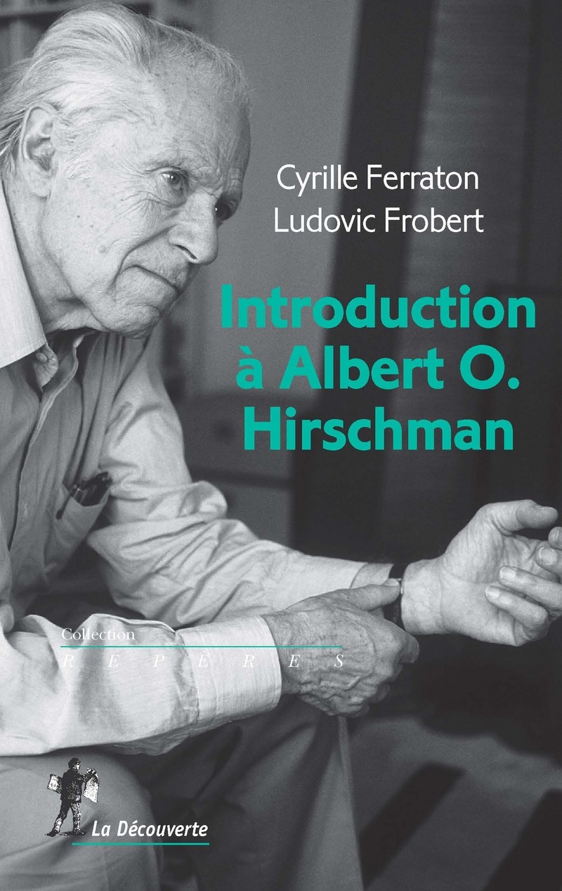 Introduction à Albert O. Hirschman - Cyrille Ferraton, Ludovic Frobert