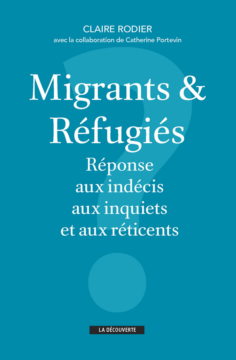 Migrants & réfugiés - Claire Rodier