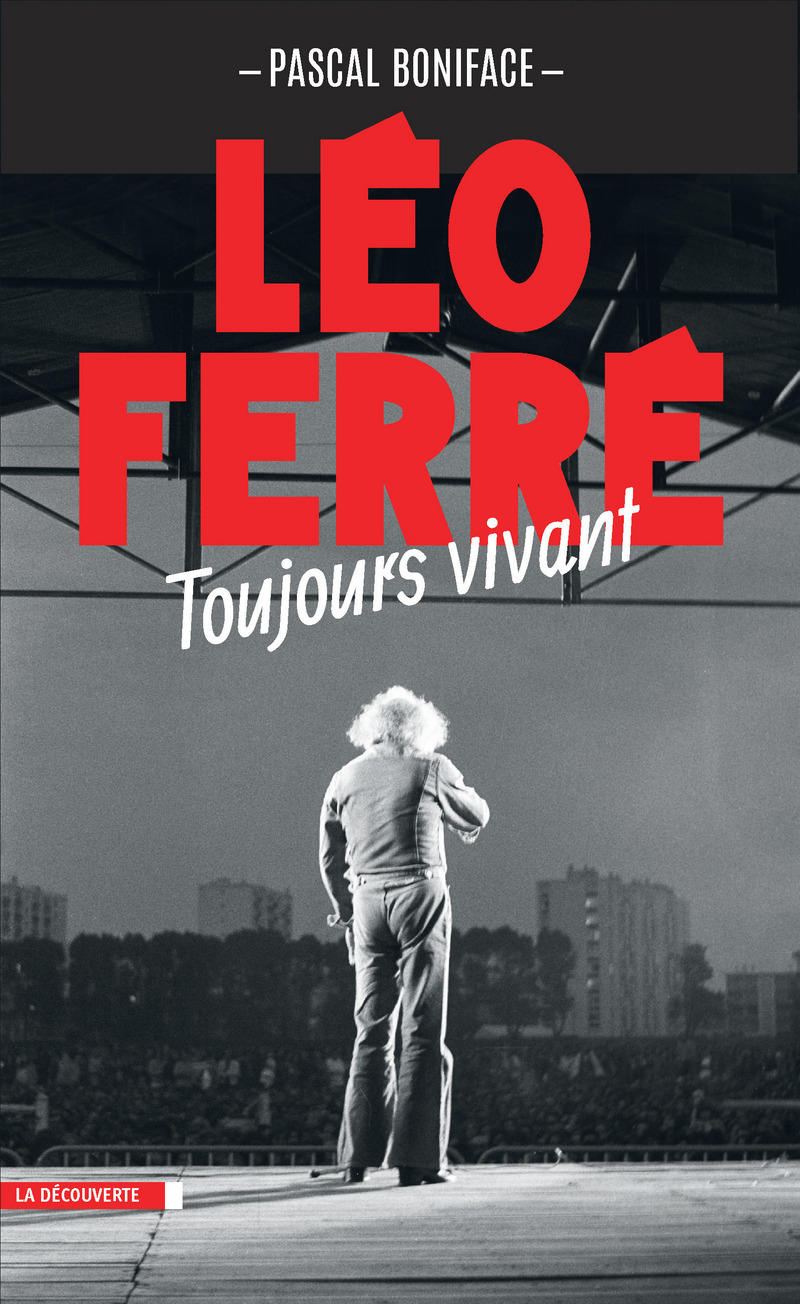 Léo Ferré, toujours vivant - Pascal Boniface