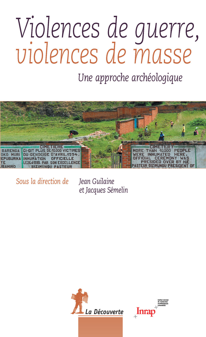 Violences de guerre, violences de masse -  INRAP (Institut national de recherches archéo¿), Jacques Sémelin, Jean Guilaine,  Collectif