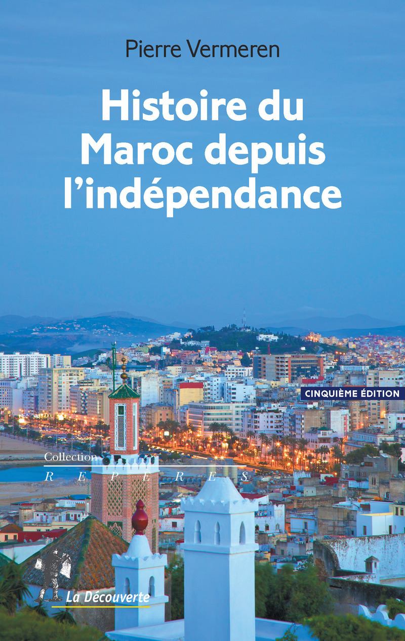 Histoire du Maroc depuis l'indépendance - 5e édition - Pierre Vermeren