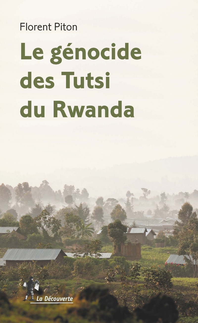 Le génocide des Tutsi du Rwanda - Florent Piton