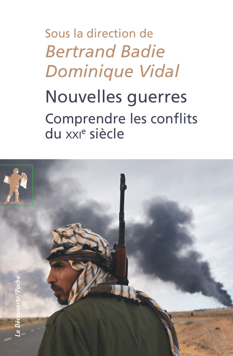 Nouvelles guerres - Comprendre les conflits du XXIème siècle - Bertrand Badie, Dominique Vidal