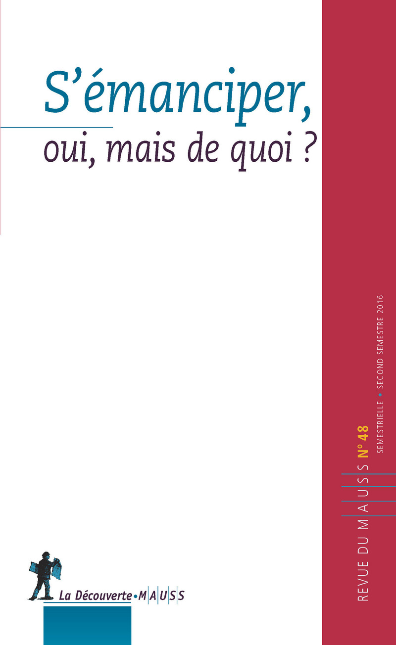 S'émanciper, oui, mais de quoi ? -  Revue du M.A.U.S.S.