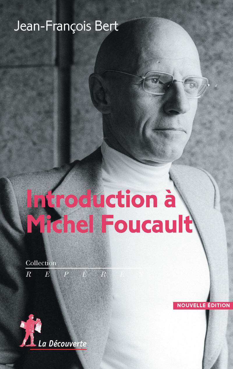 Introduction à Michel Foucault - nouvelle édition - Jean-François Bert