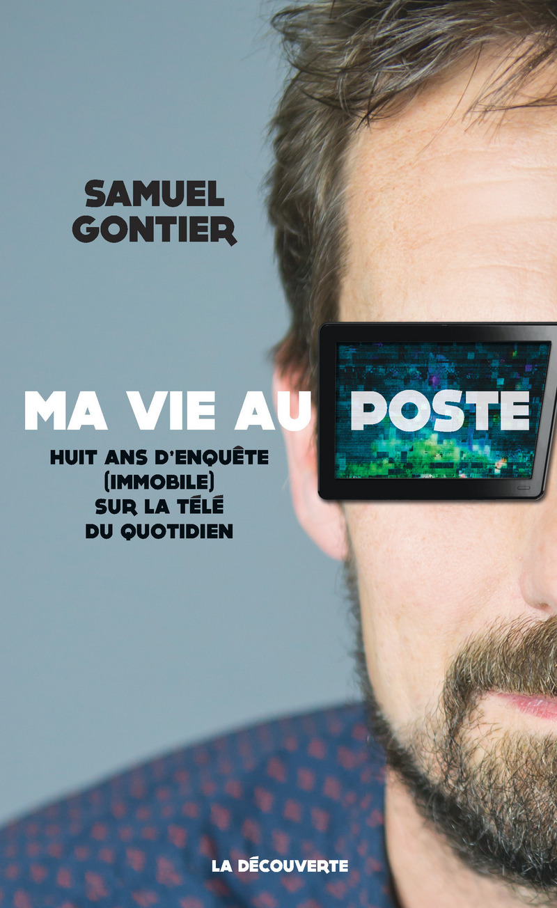 Ma vie au poste - Samuel Gontier