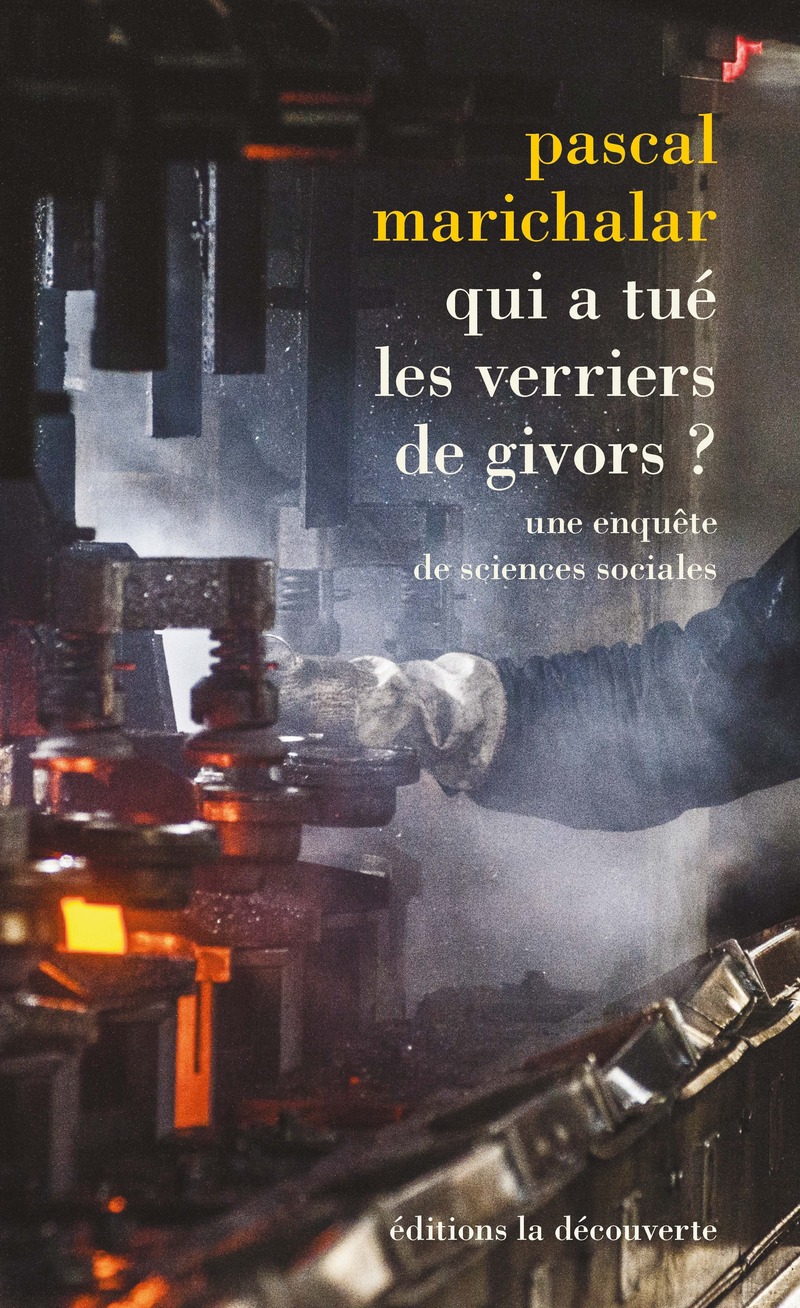 Qui a tué les verriers de Givors ? - Pascal Marichalar