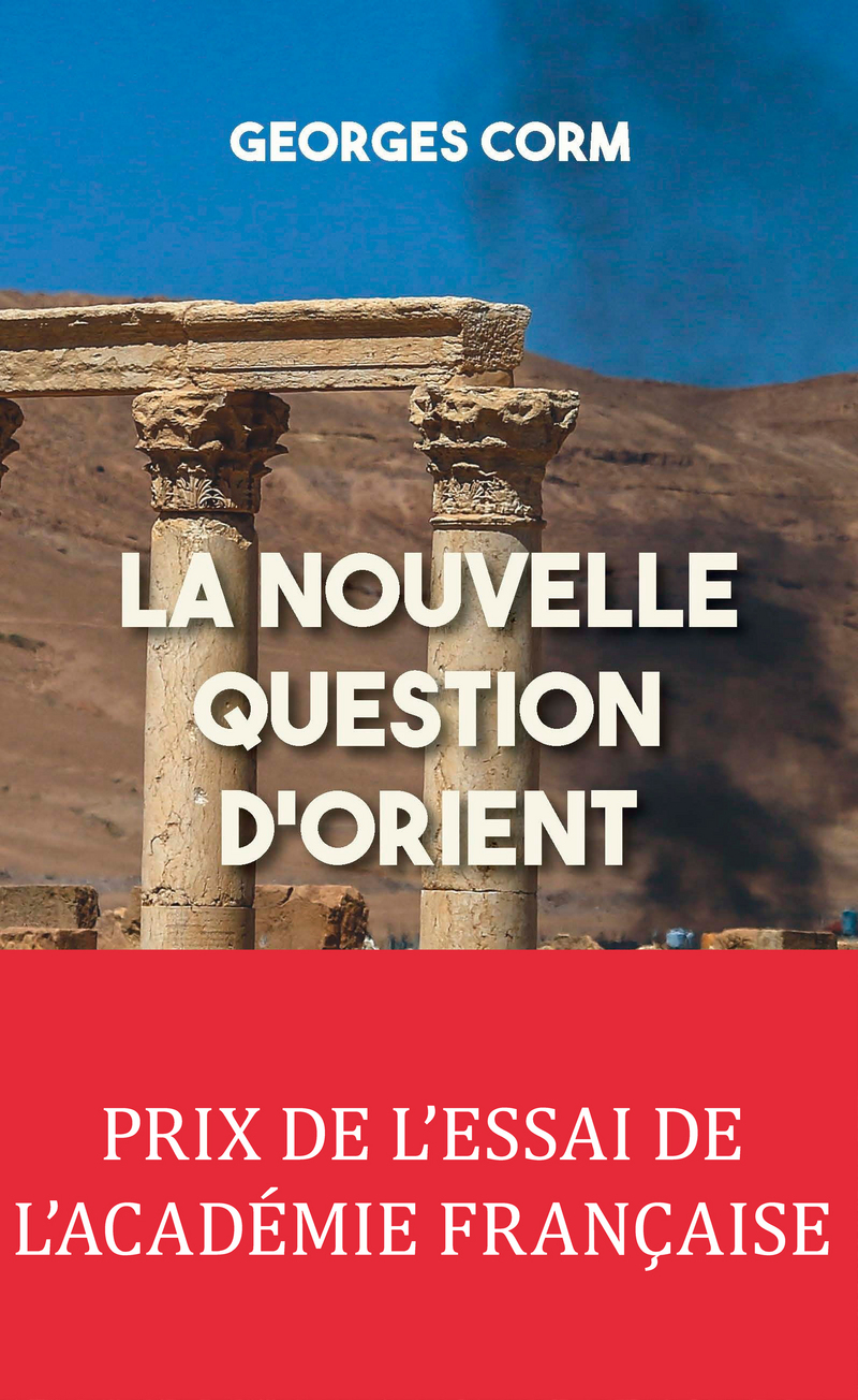 La nouvelle question d'Orient - Georges Corm