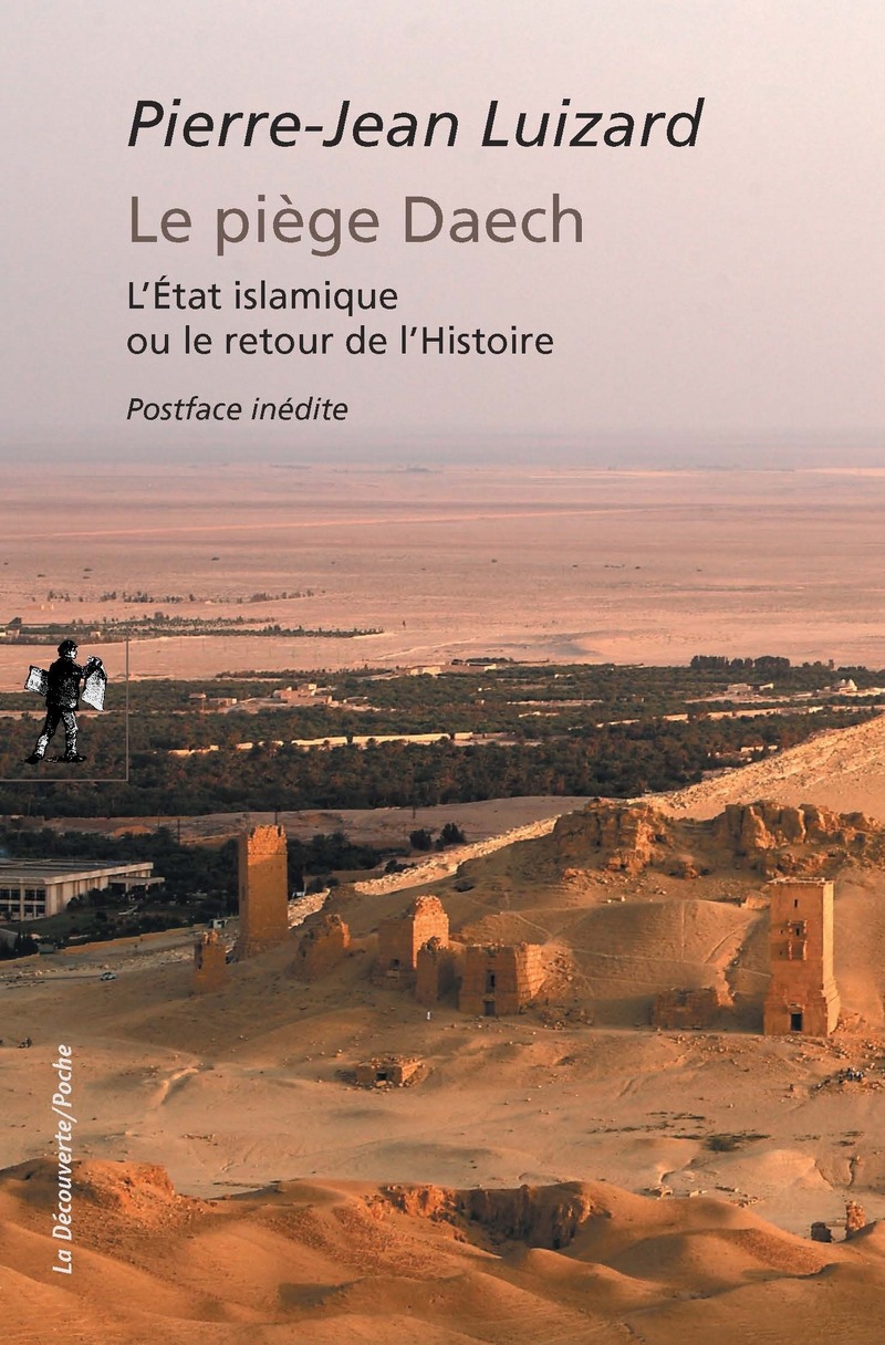 Le piège Daech - Pierre-Jean Luizard