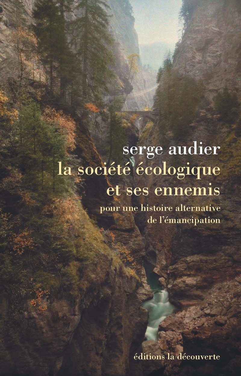 La société écologique et ses ennemis - Serge Audier