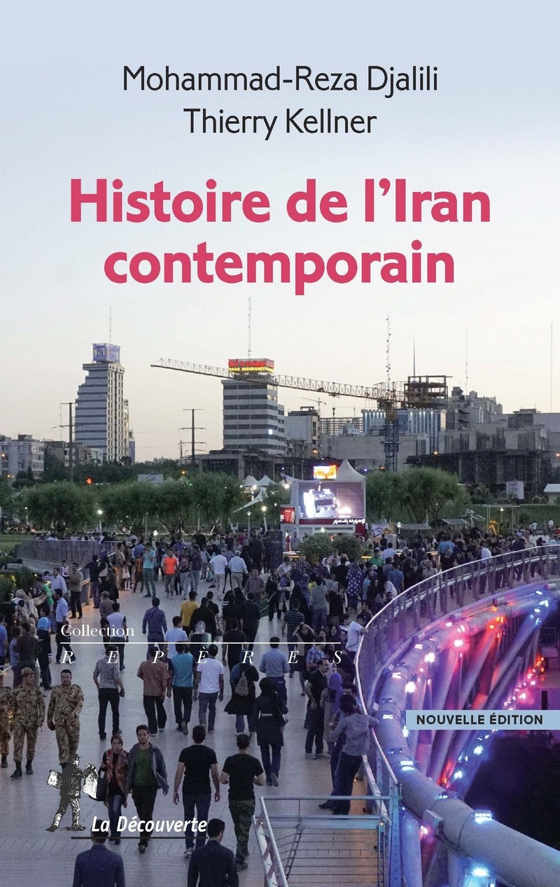 Histoire de l'Iran contemporain - Mohammad-Reza Djalili, Thierry Kellner