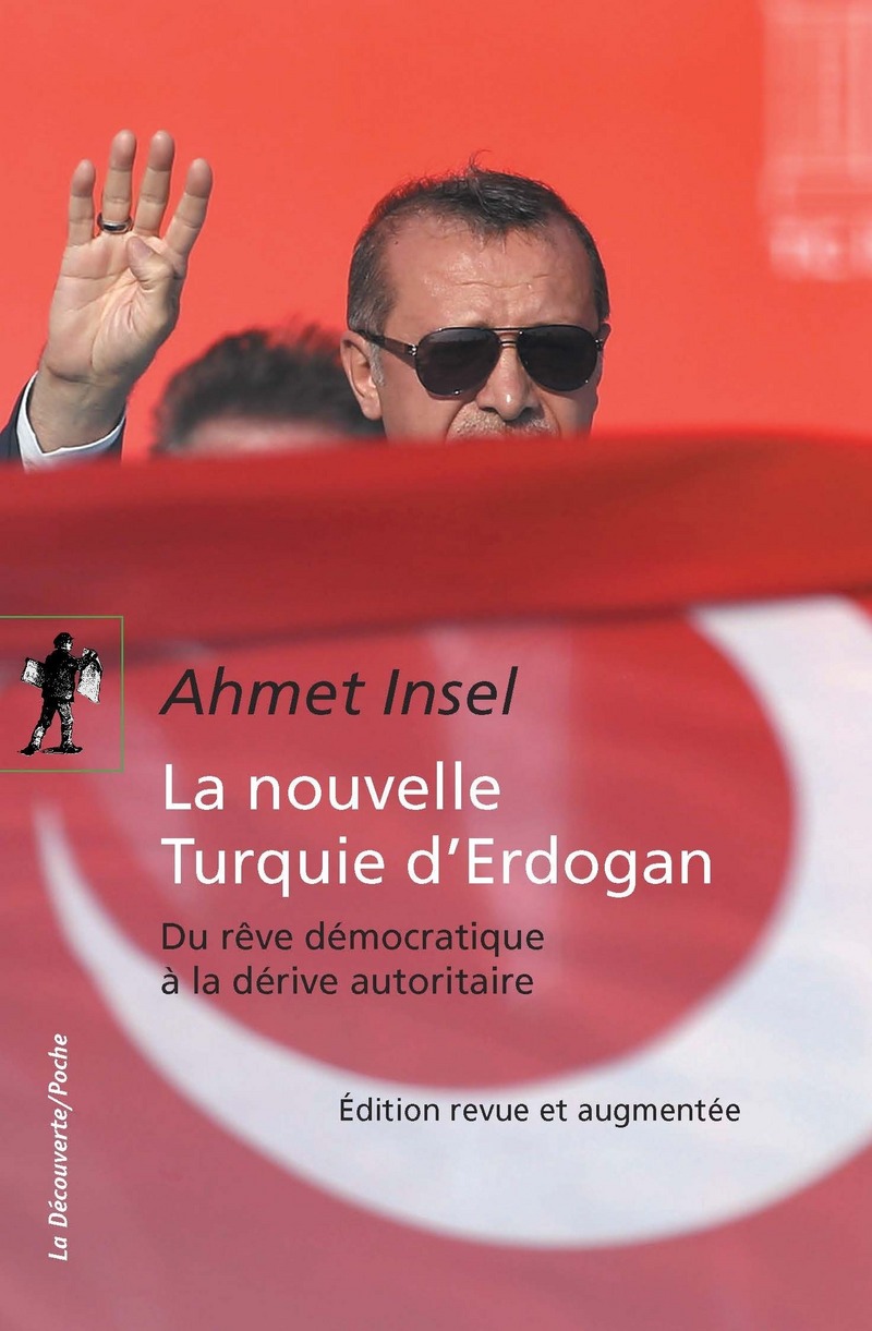 La nouvelle Turquie d'Erdogan - Ahmet Insel