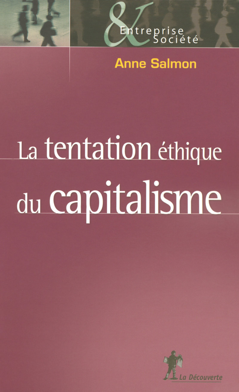 La tentation éthique du capitalisme - Anne Salmon