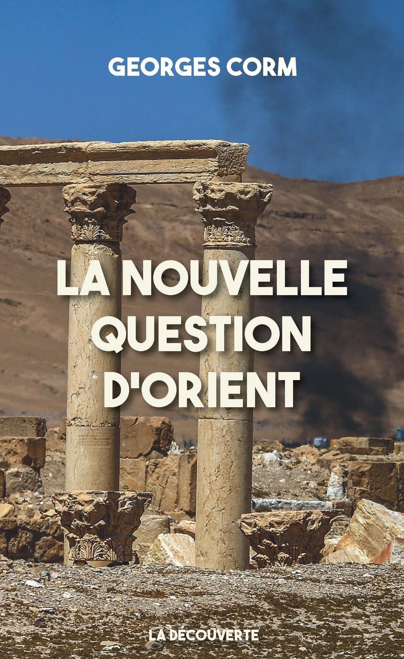 La nouvelle question d'Orient - Georges Corm