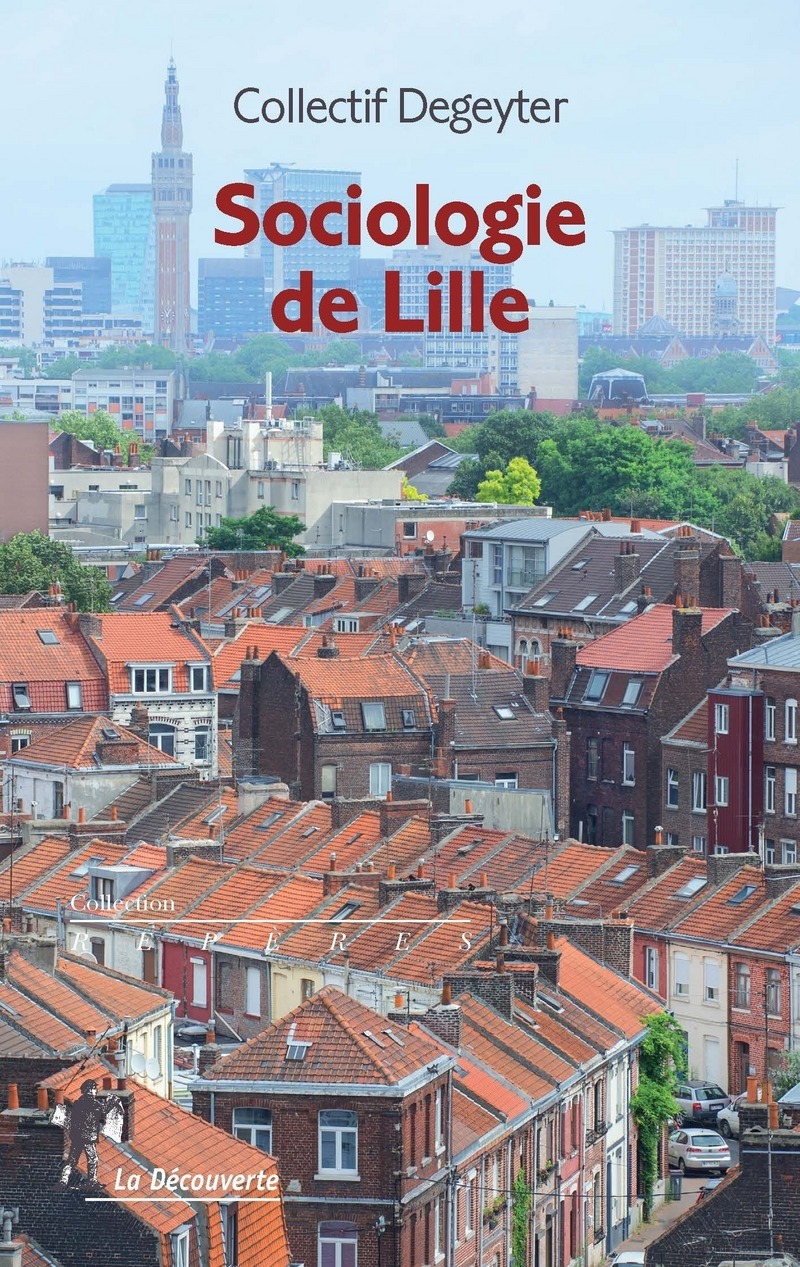 Sociologie de Lille - Antonio Delfini, Fabien Dessage,  Collectif Degeyter - Sociologie de Lille