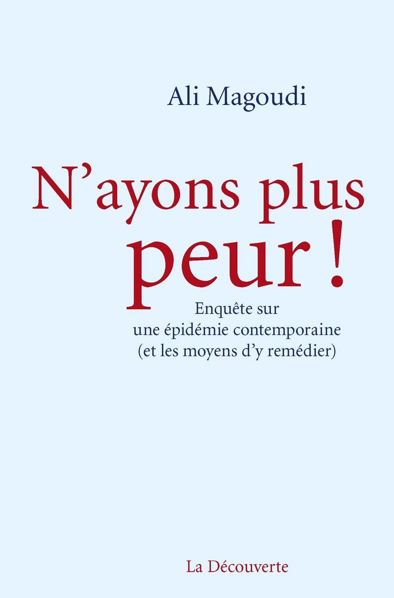 N'ayons plus peur ! - Ali Magoudi