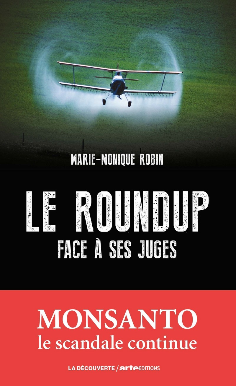 Le Roundup face à ses juges - Marie-Monique Robin