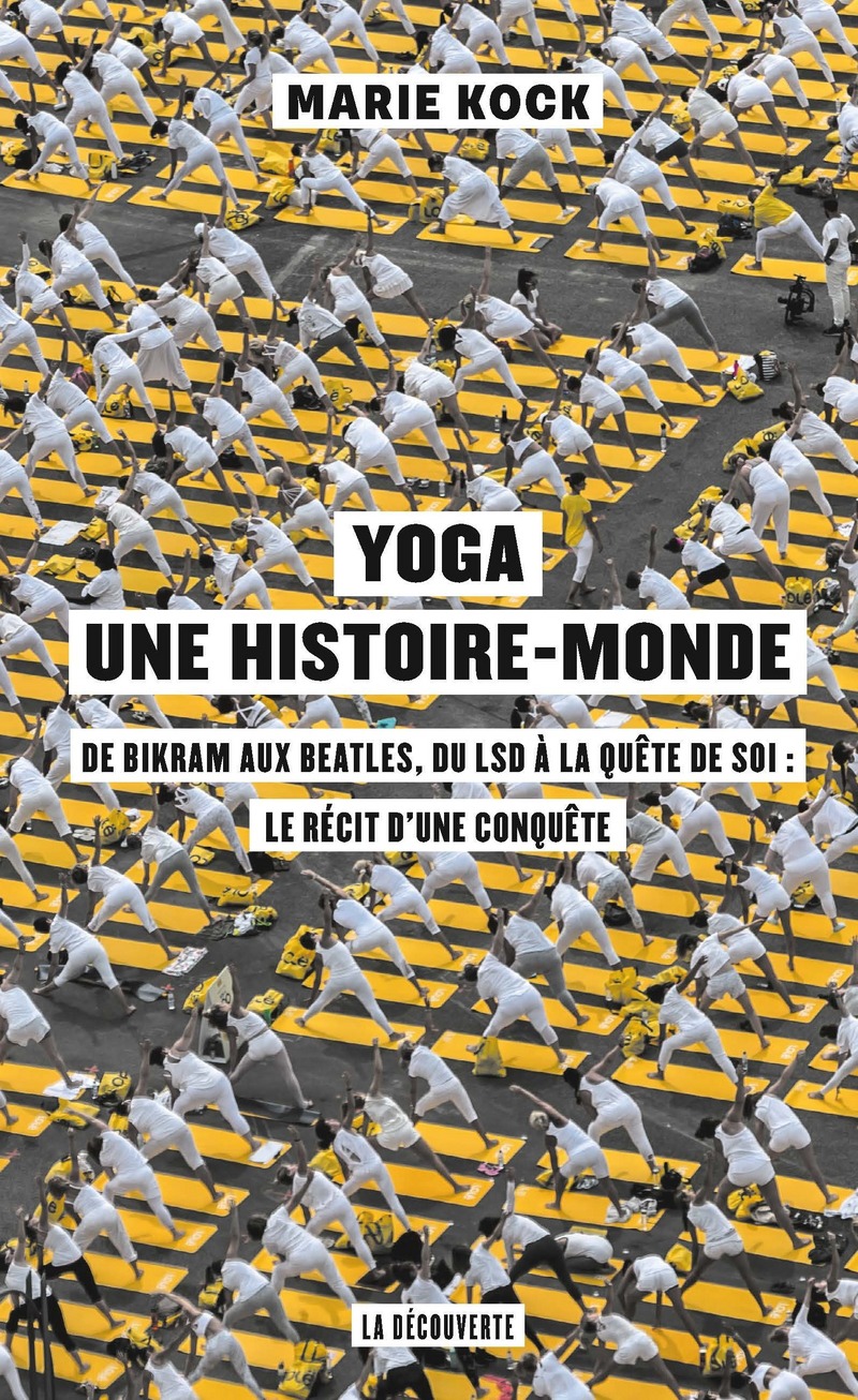 Yoga, une histoire-monde - Marie Kock