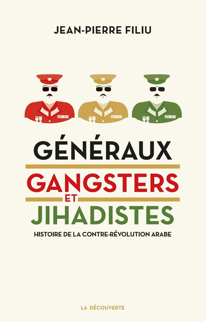 Généraux, gangsters et jihadistes - Jean-Pierre Filiu