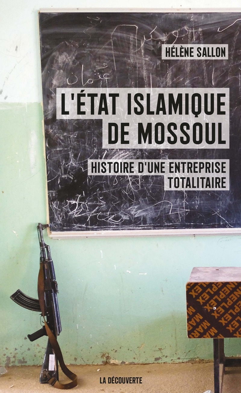 L'Etat islamique de Mossoul - Hélène Sallon