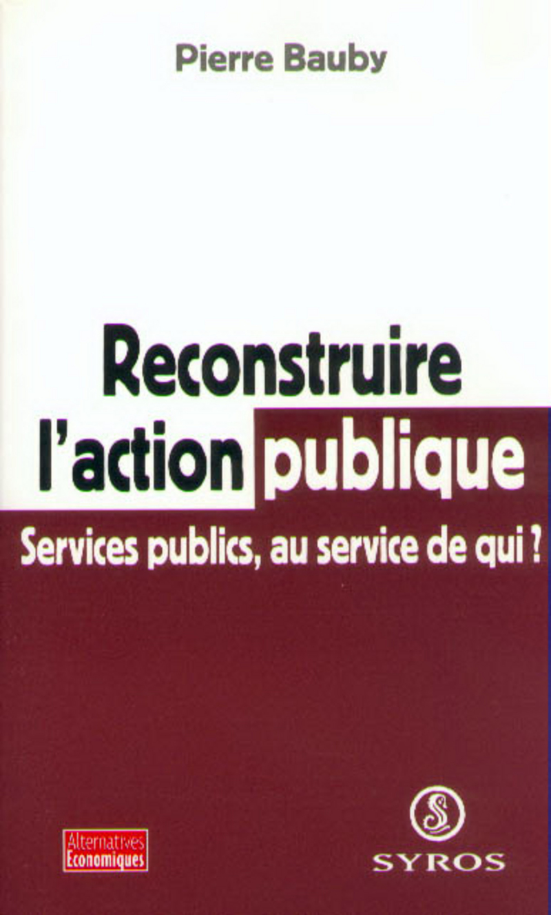 Reconstruire l'action publique - Pierre Bauby