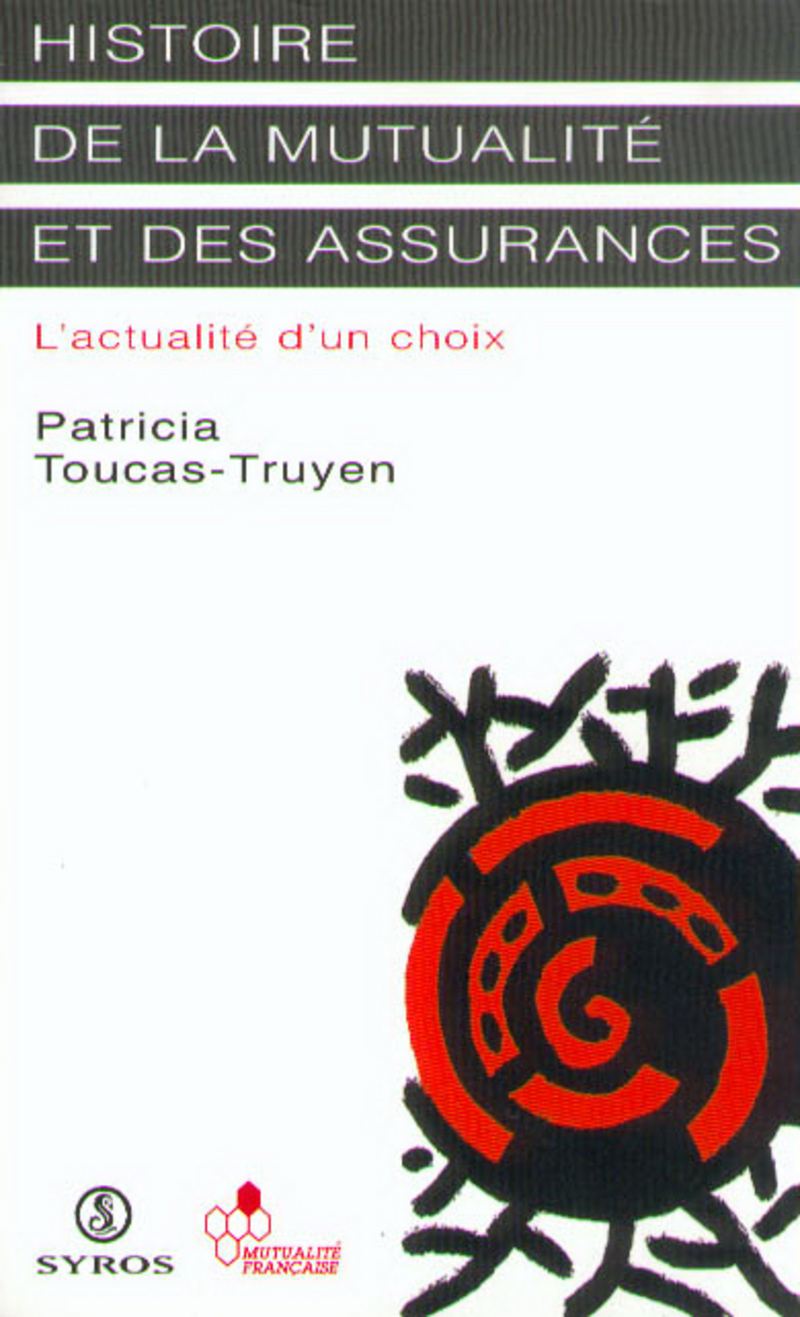 Histoire de la mutualité et des assurances - Patricia Toucas-Truyen