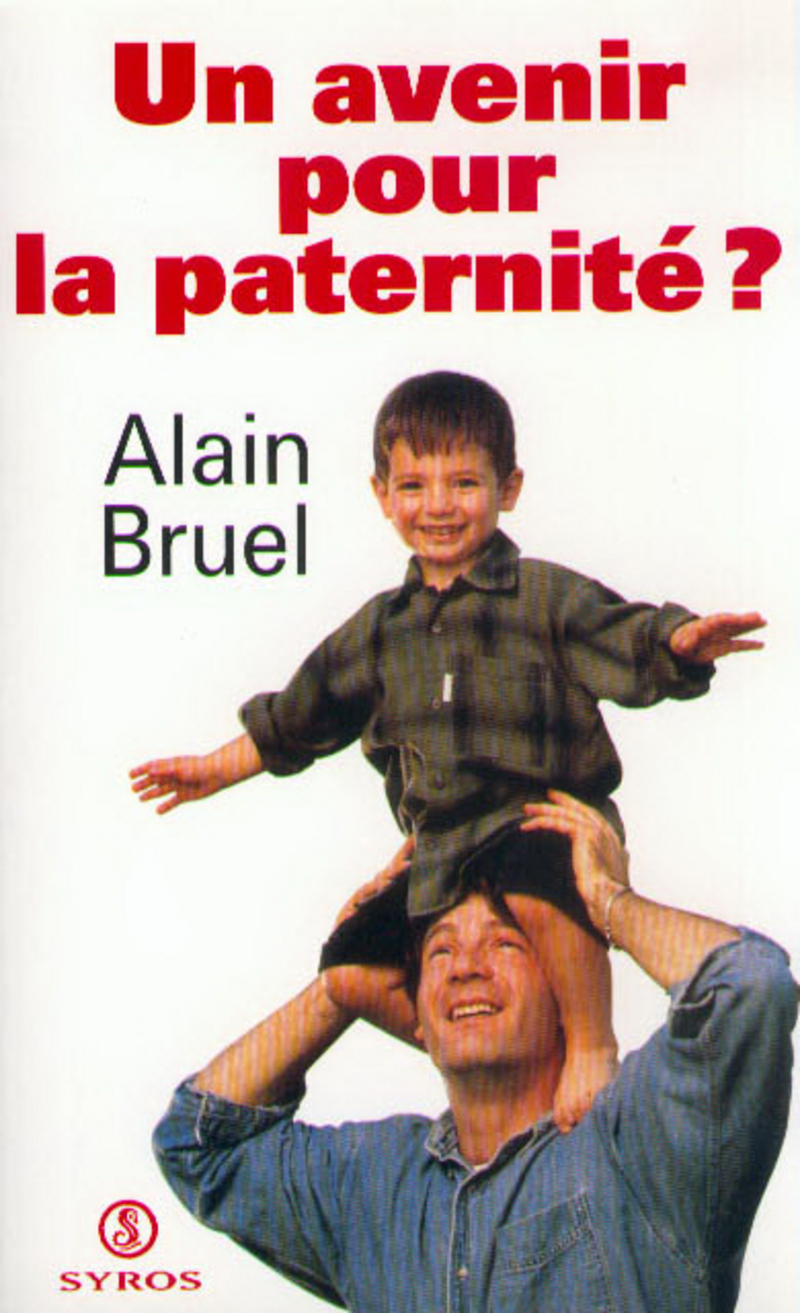 Un avenir pour la paternité - Alain Bruel