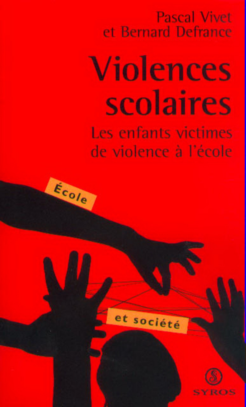 Violences scolaires - Pascal Vivet, Bernard Defrance