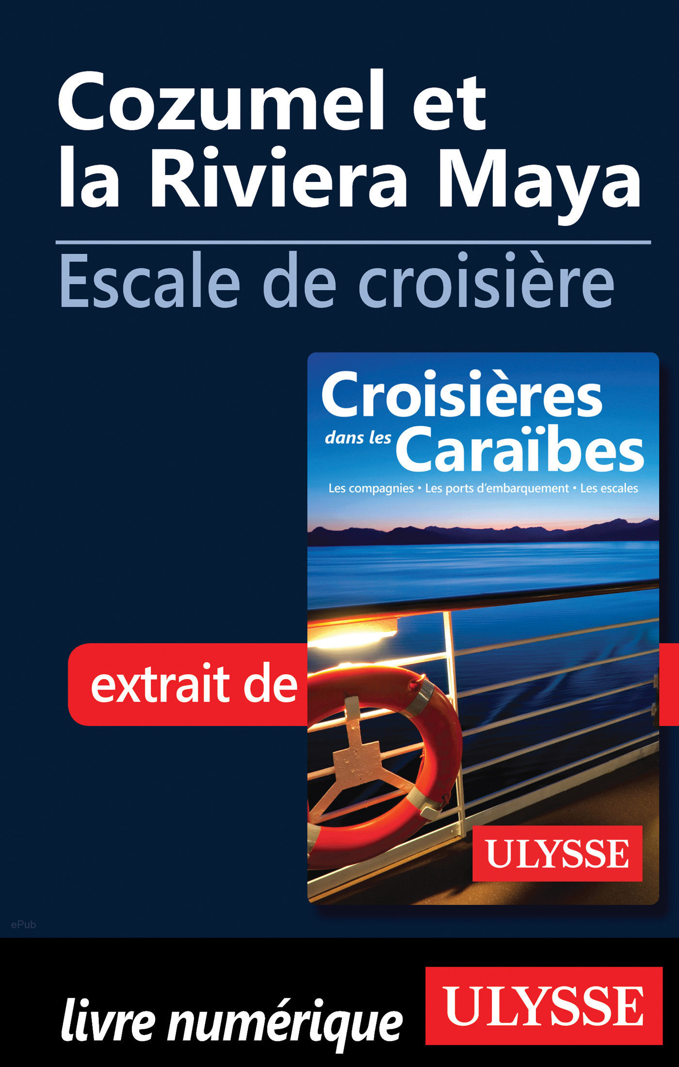 Cozumel Et La Riviera Maya - De Croisière (ebook) · Viajes turismo · Corte Inglés