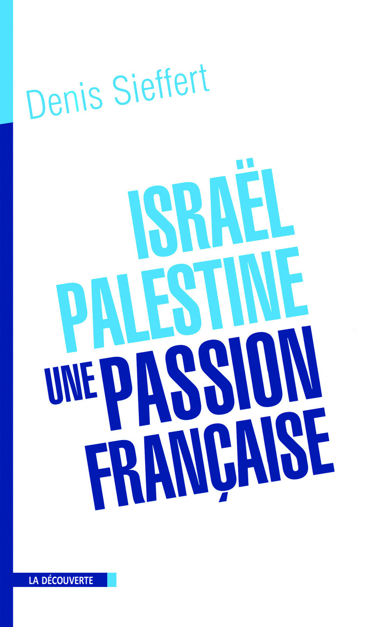 Israël-Palestine, une passion française