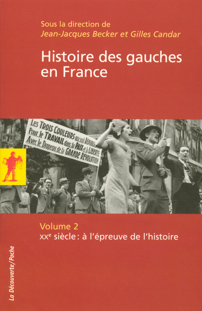 L'histoire des gauches en France - tome 2 - XXe siecle : à l'epreuve de l'histoire