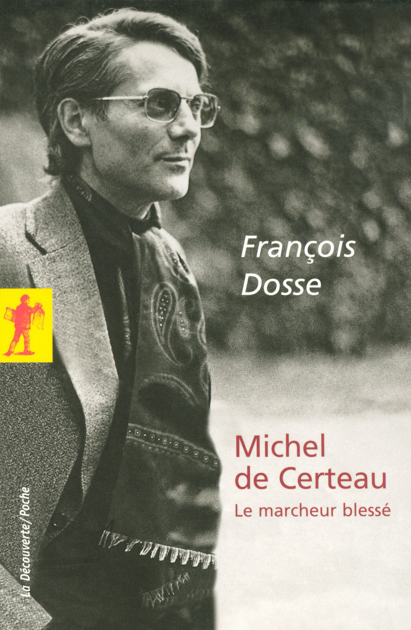 Michel de Certeau - Le marcheur blessé