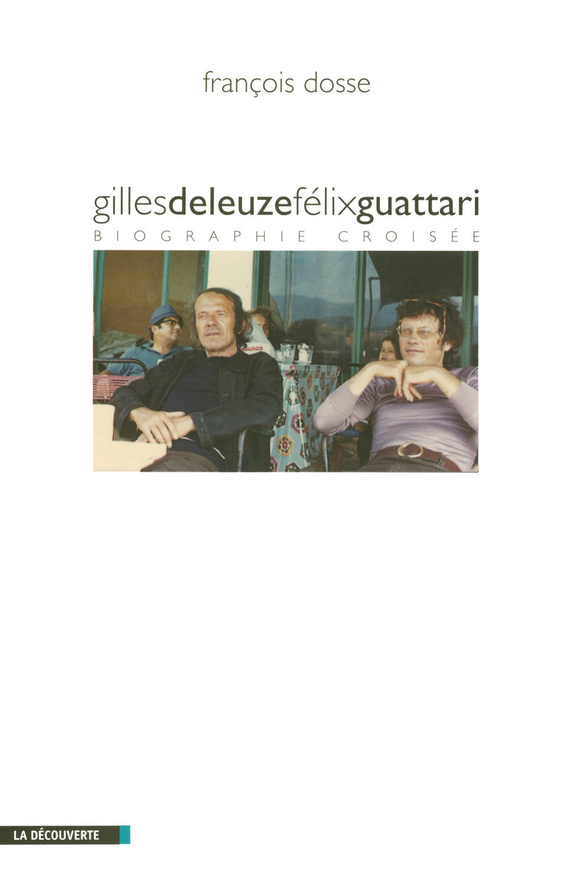 Gilles Deleuze et Félix Guattari biographie croisée